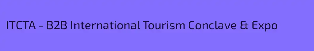 ITCTA - B2B International Tourism Conclave & Expo